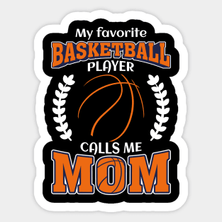 My Favorite Basketball Player Calls Me Mom Mother's Day Sticker